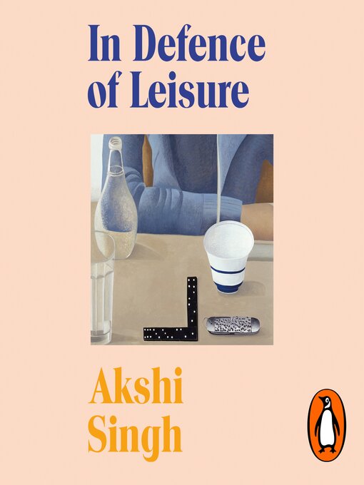 Title details for In Defence of Leisure by Akshi Singh - Available